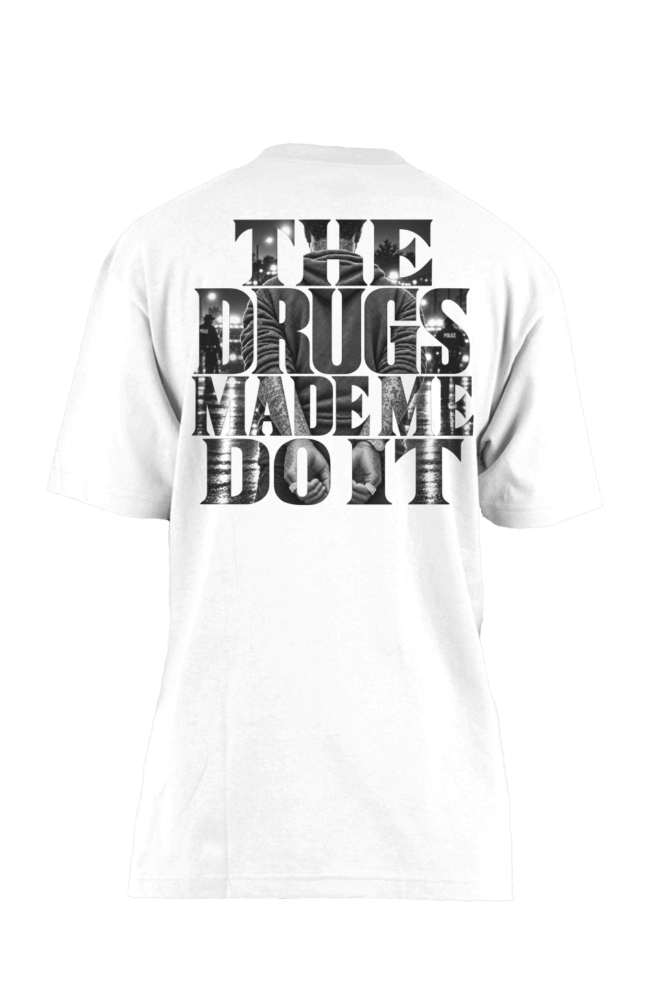 The Drugs Made Me Do It Oversized Heavyweight T Shirt